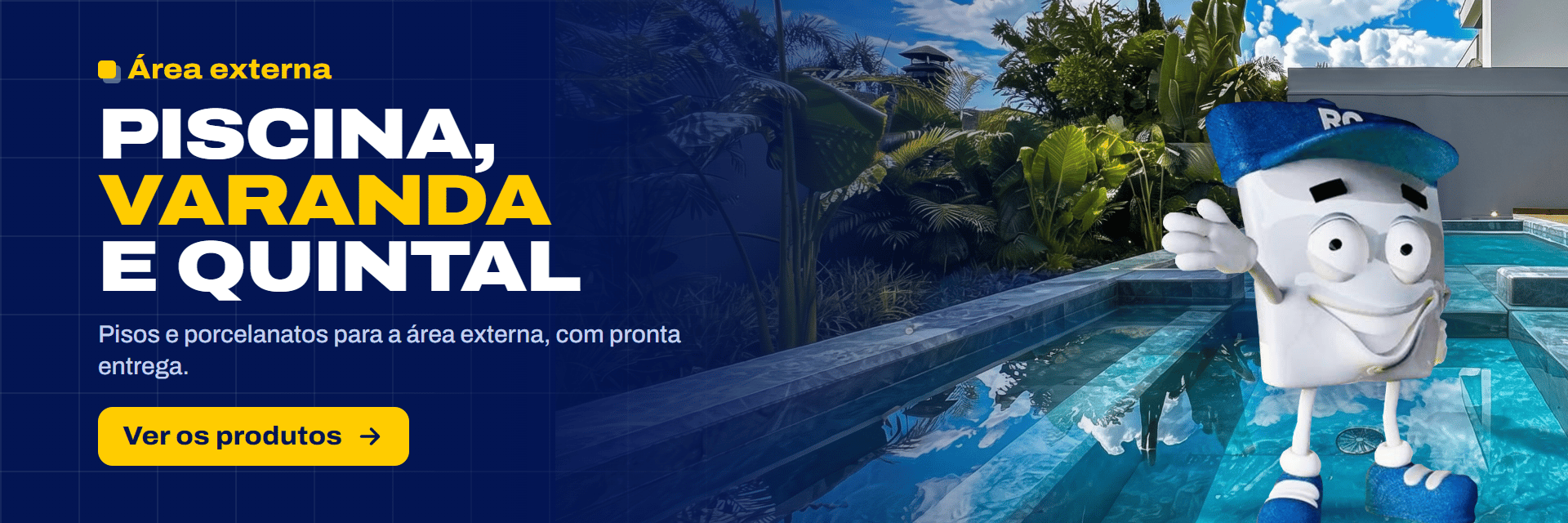 Área externa: pisos e porcelanatos para piscina, varanda e quintal, com pronta entrega
