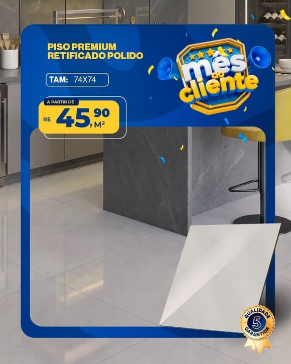 Oferta 15: Piso Premium Retificado Polido 74x74, a partir de R$ 45,90 por M², à vista